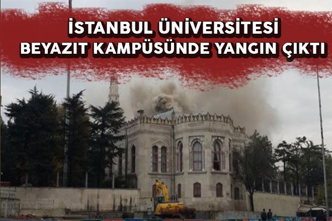İstanbul Üniversitesi Beyazıt kampüsünde yangın çıktı