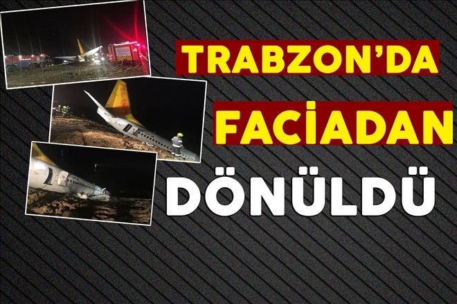 Trabzon Havalimanı´na iniş yapan uçak pistten çıktı