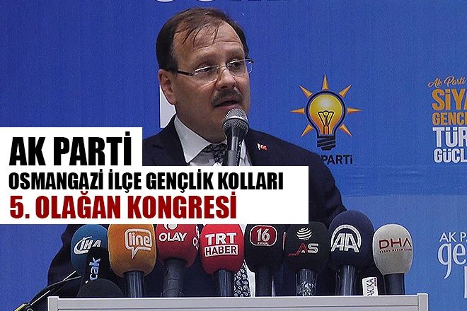 AK PARTİ OSMANGAZİ İLÇE GENÇLİK KOLLARI 5. OLAĞAN KONGRESİ GERÇEKLEŞTİRİLDİ