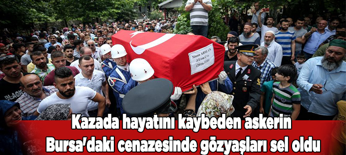 Kazada hayatını kaybeden askerin Bursa`daki cenazesinde gözyaşları sel oldu