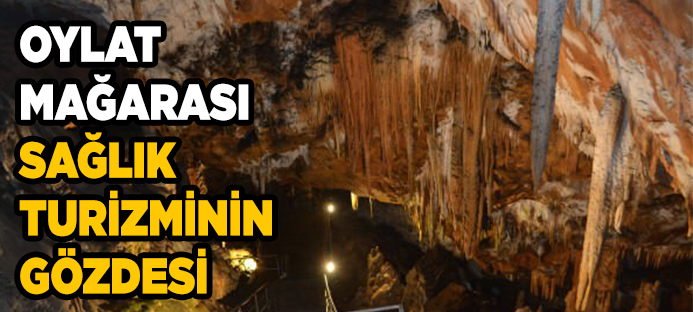 3 milyon yıllık Oylat Mağarası sağlık turizminin gözdesi