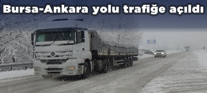 Bursa-Ankara yolu trafiğe açıldı