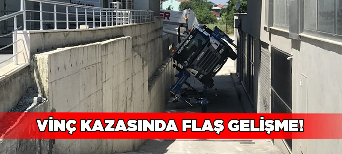 Bursa`da 2 kişinin öldüğü vinç kazasında operatöre tahliye