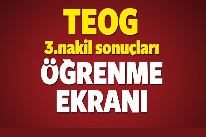 TEOG 3. NAKİL SONUÇLARI AÇIKLANDI