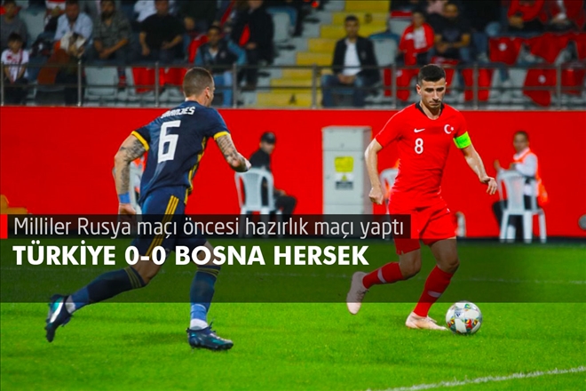 TÜRKİYE 0-0 BOSNA HERSEK