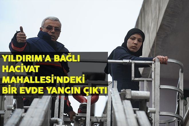 YILDIRIM´A BAĞLI HACİVAT MAHALLESİ´NDEKİ BİR EVDE YANGIN ÇIKTI