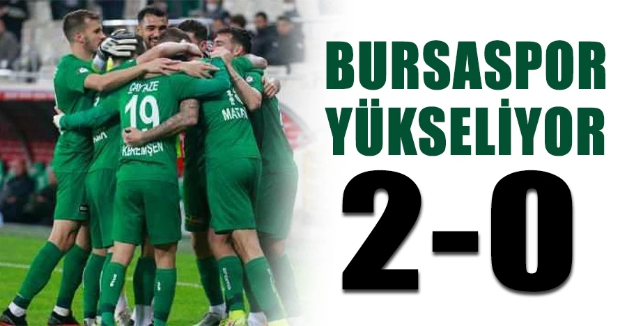 Bursaspor yükseliyor! 2-0