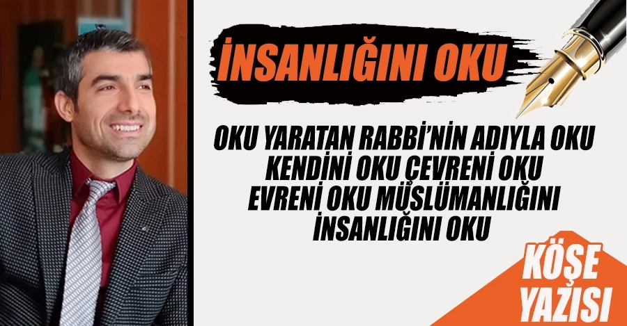 İNSANLIĞINI OKU