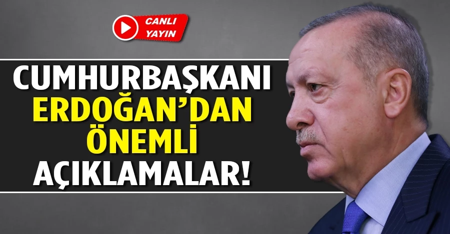 Cumhurbaşkanı Erdoğan