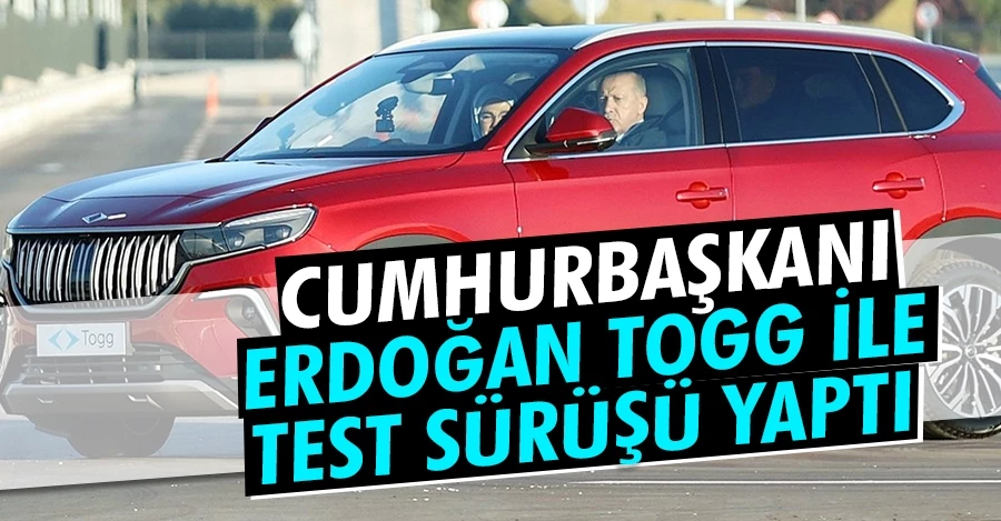 Cumhurbaşkanı Erdoğan, Togg ile test sürüşü yaptı