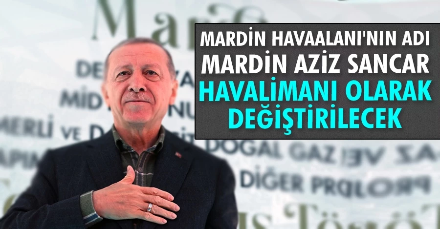 Cumhurbaşkanı Erdoğan: Mardin Havaalanı