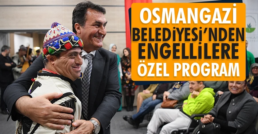 Osmangazi’den Engellilere Özel Program