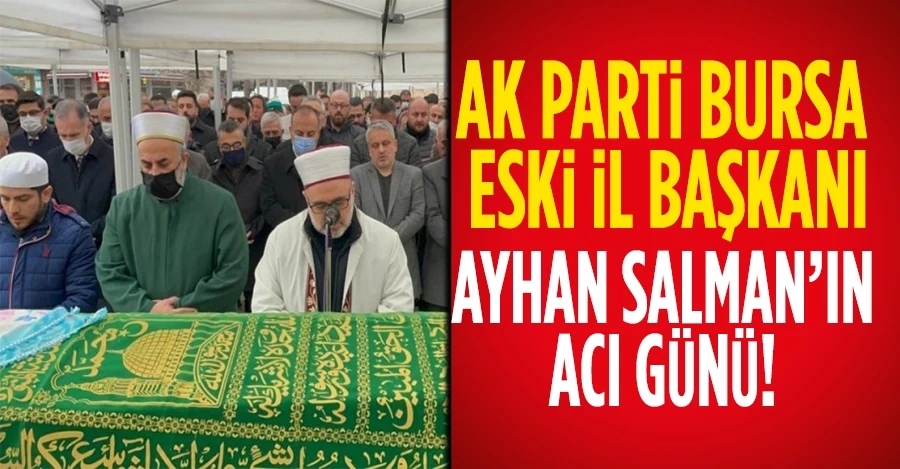 AK Parti Bursa eski İl Başkanı Ayhan Salman