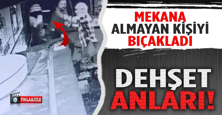 Taksim’de dehşet anları kamerada: Mekana almayan kişiyi bıçakladı   