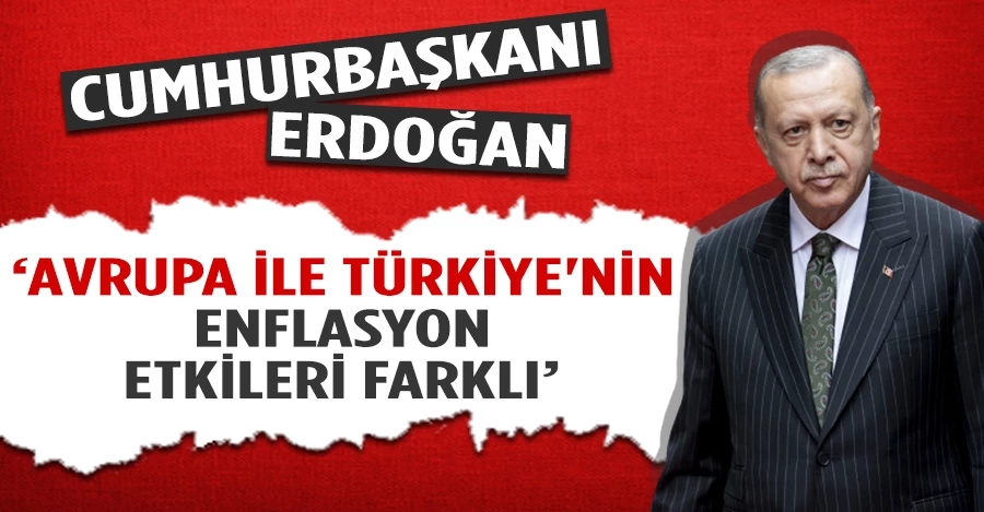 Cumhurbaşkanı Erdoğan: Avrupa ile Türkiye