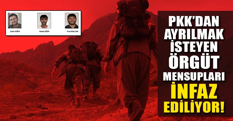 PKK’dan ayrılmak isteyen örgüt mensupları infaz ediliyor 