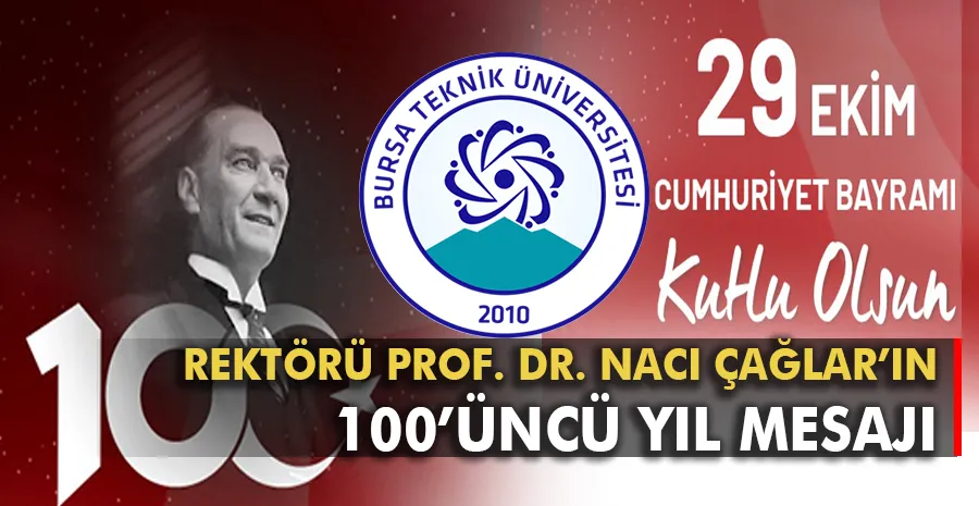BTÜ Rektörü Prof. Dr. Naci Çağlar’ın 100’üncü Yıl Mesajı