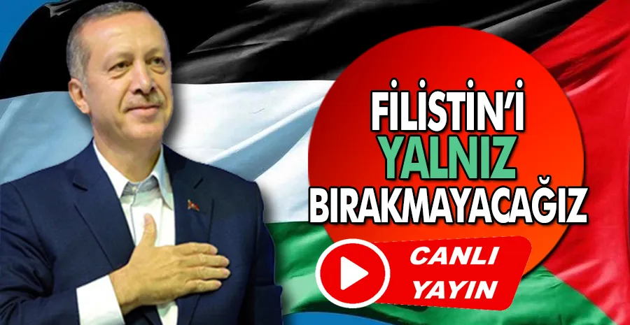 Cumhurbaşkanı Erdoğan: Filistin