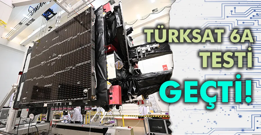 Türksat 6A testi geçti!