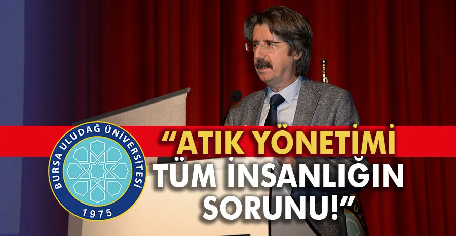 “Atık yönetimi tüm insanlığın sorunu!”