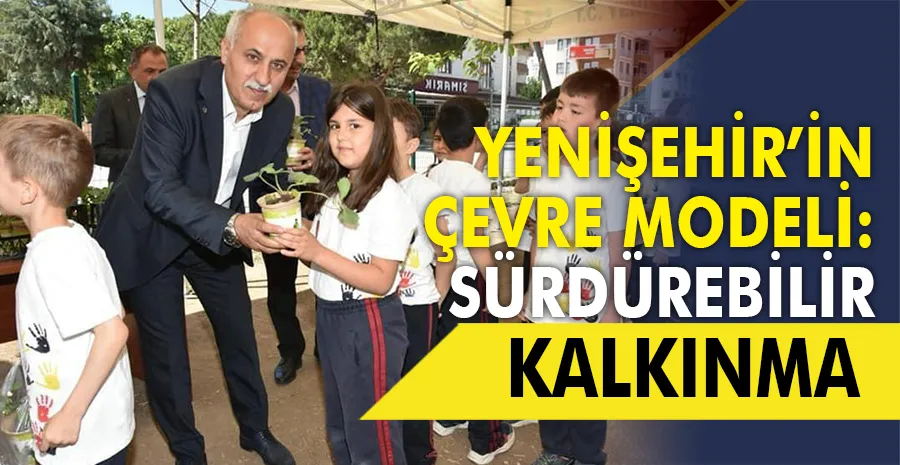 Yenişehir’in çevre modeli: Sürdürebilir kalkınma