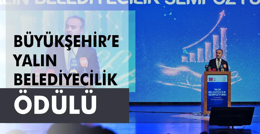 Büyükşehir’e ‘Yalın Belediyecilik’ ödülü