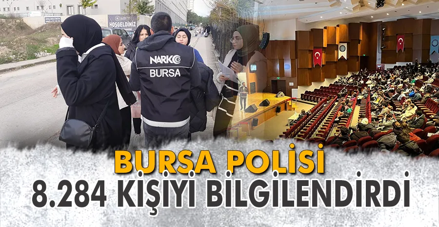 Bursa polisi 8.284 kişiyi bilgilendirdi