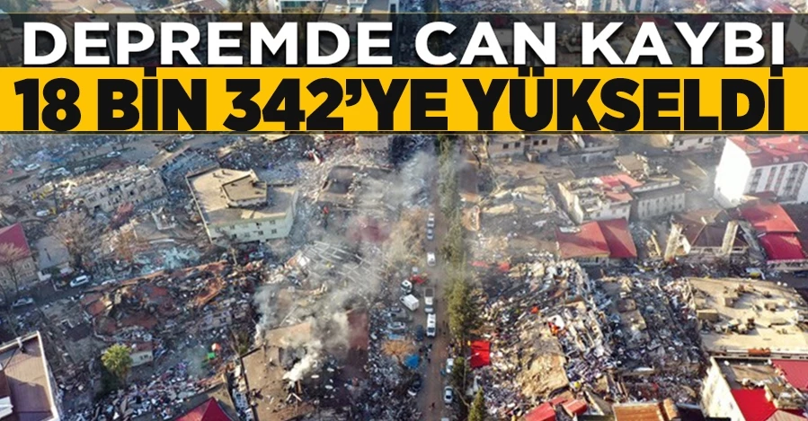 Depremin 4. günü: Can kaybı 18 bin 342