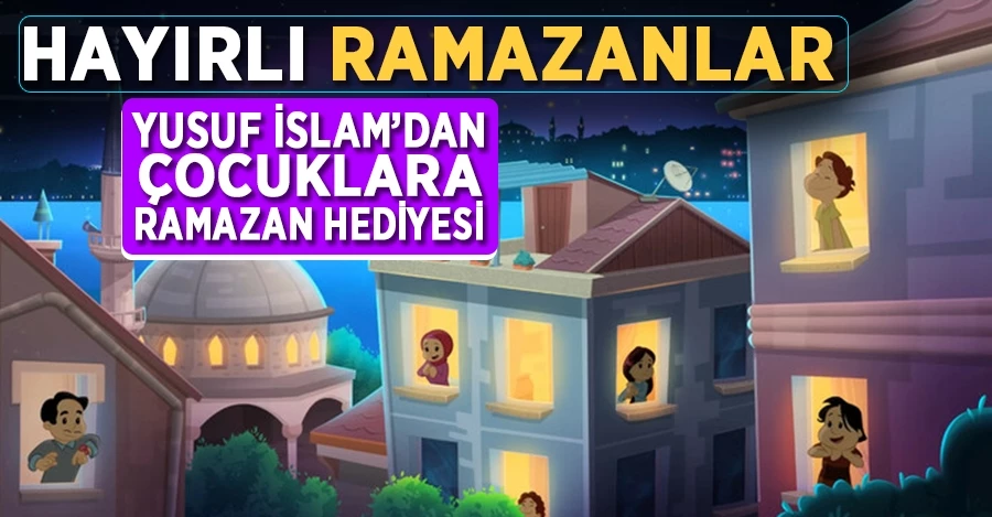 Yusuf İslam’dan çocuklara Ramazan hediyesi  