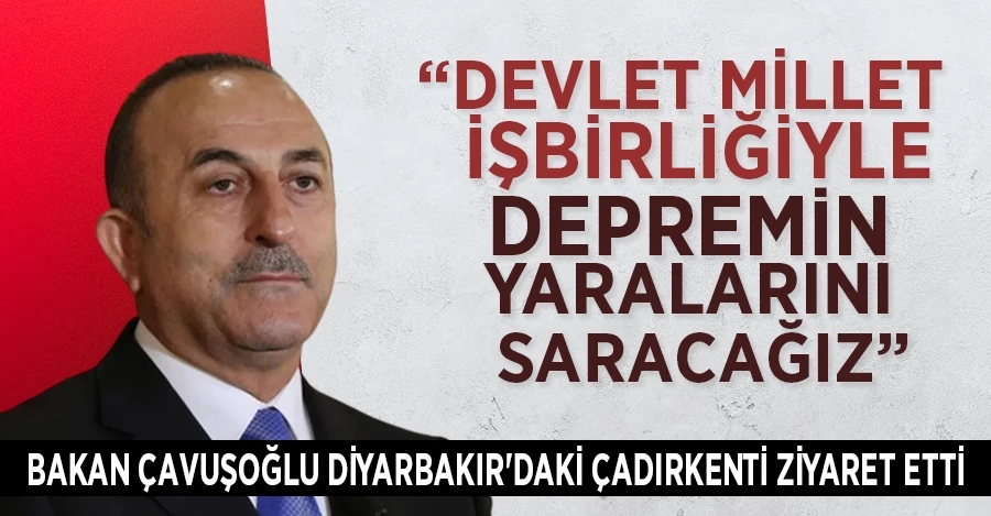 Bakan Çavuşoğlu Diyarbakır