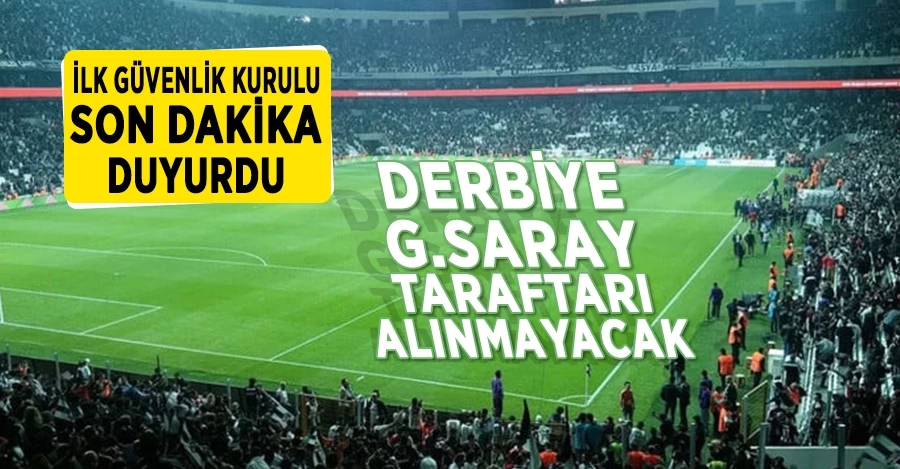 Beşiktaş-Galatasaray maçına deplasman seyircisi alınmayacak