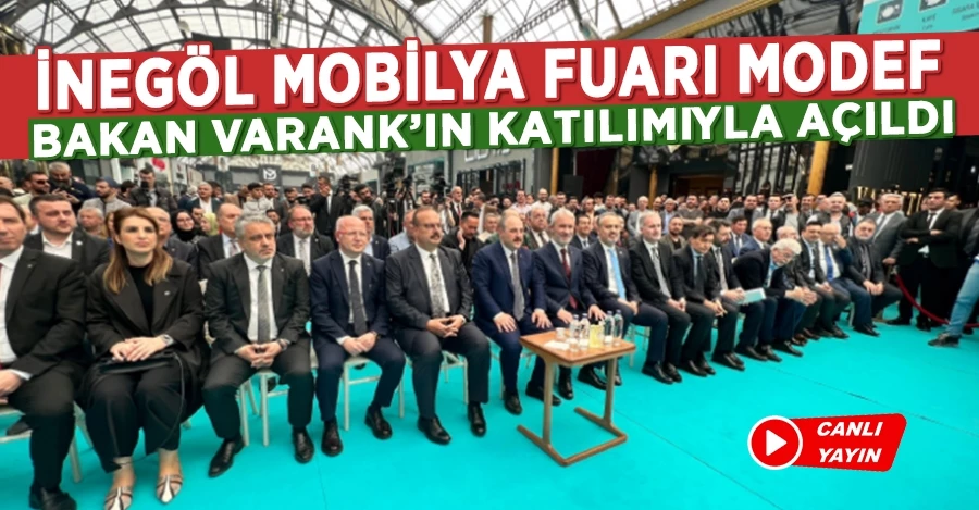 48.Uluslararası İnegöl Mobilya Fuarı MODEF Bakan Varank’ın katılımıyla açıldı