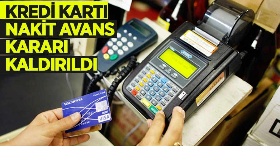 Kredi kartı nakit avans kararı kaldırıldı
