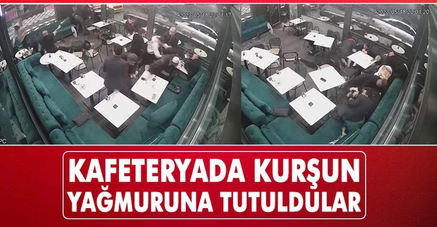 İstanbul’da kafeteryada kurşun yağmuruna tutuldular   