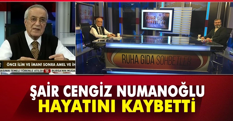 Şair Cengiz Numanoğlu hayatını kaybetti