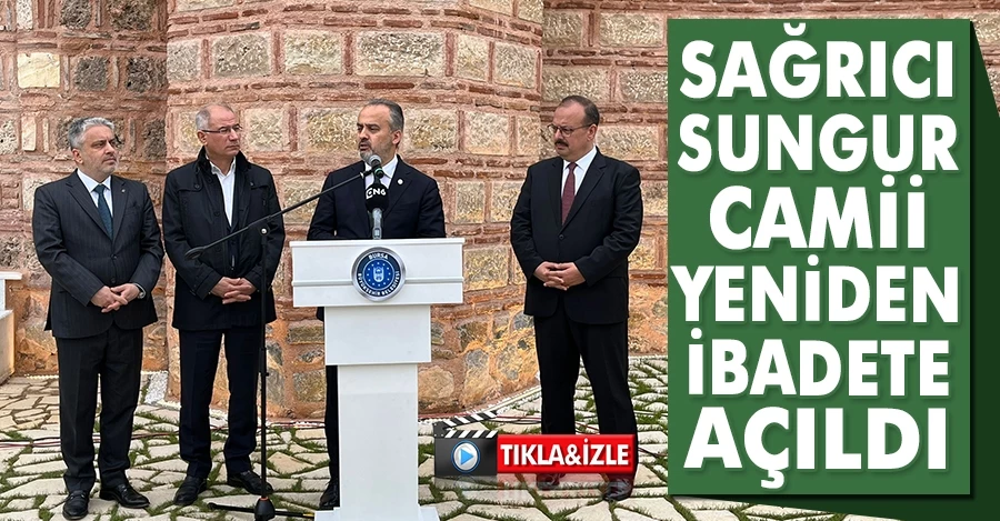 Sağrıcı Sungur Camii yeniden ibadete açıldı