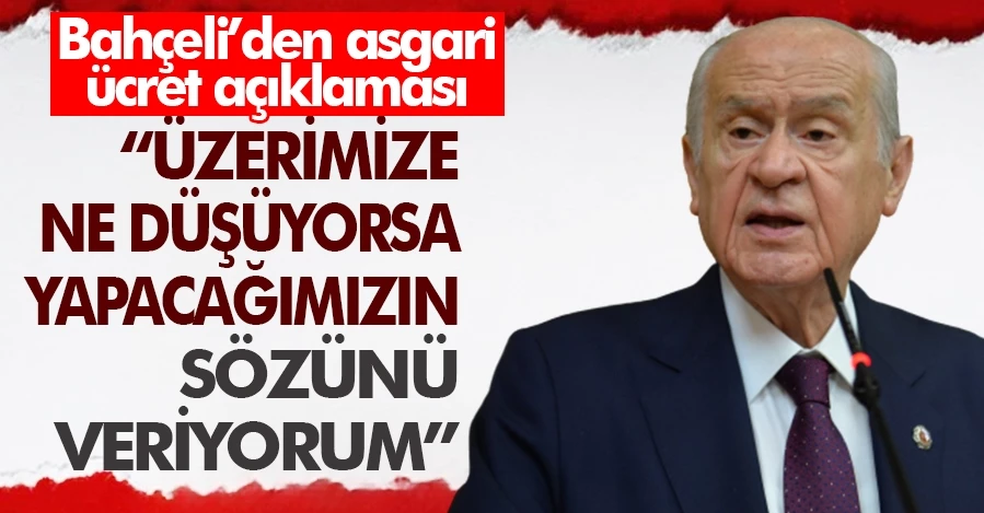 MHP Genel Başkanı Bahçeli’den asgari ücret açıklaması: “Söz veriyorum”   