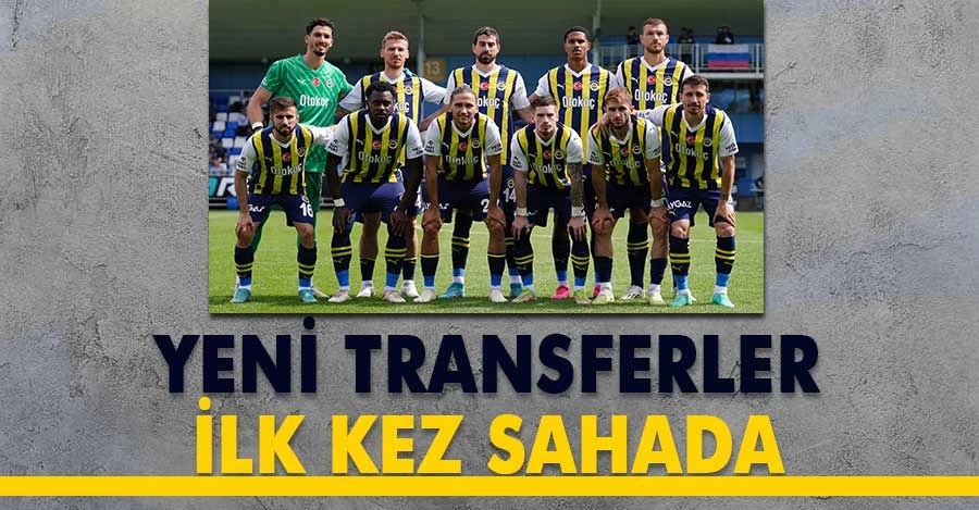 Fenerbahçe, sezonu Avrupa kupası maçıyla açıyor   