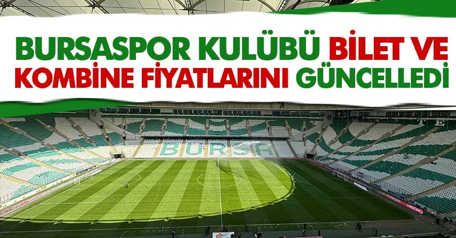 Bursaspor Kulübü bilet ve kombine fiyatlarını güncelledi   