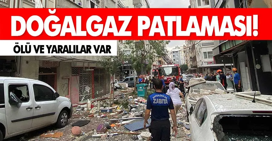 Bahçelievler’de doğalgaz patlaması