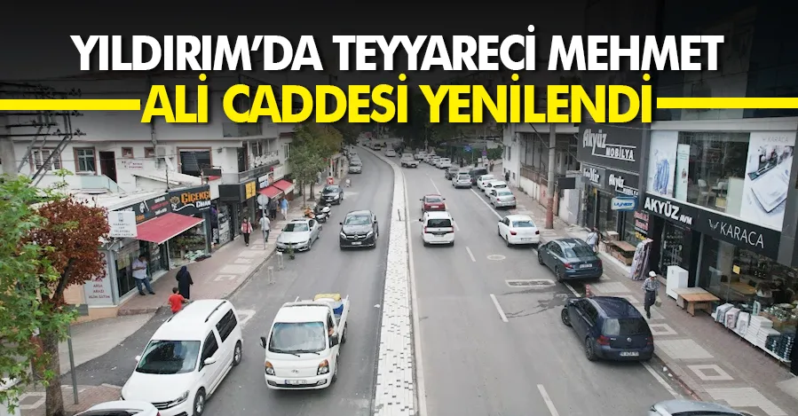 Yıldırım’da Teyyareci Mehmet Ali Caddesi yenilendi