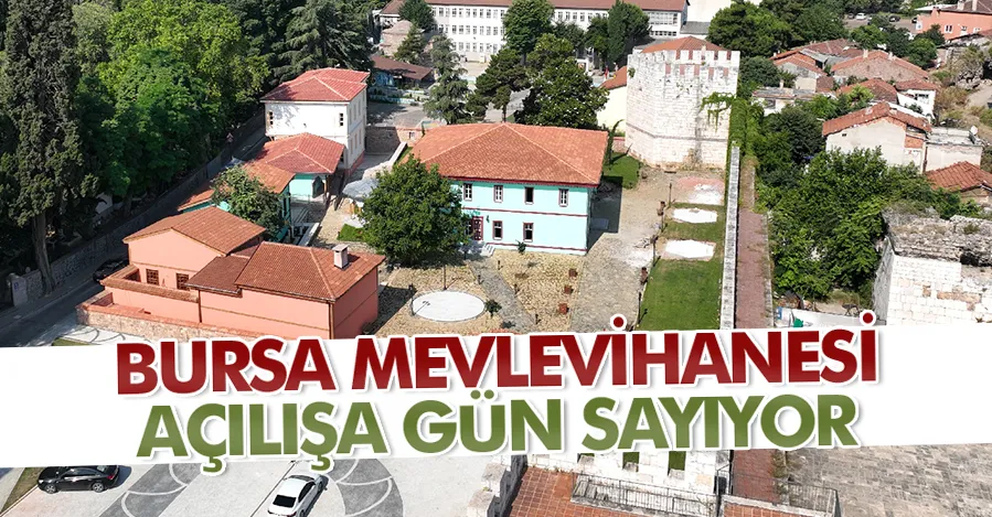 4 asırlık Bursa Mevlevihanesi kapılarını halka açıyor