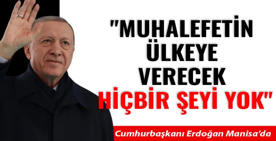 Erdoğan Manisa mitinginde halka hitap etti