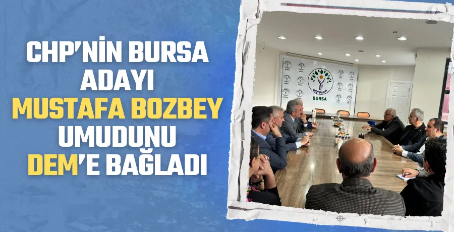 CHP adayı Mustafa Bozbey