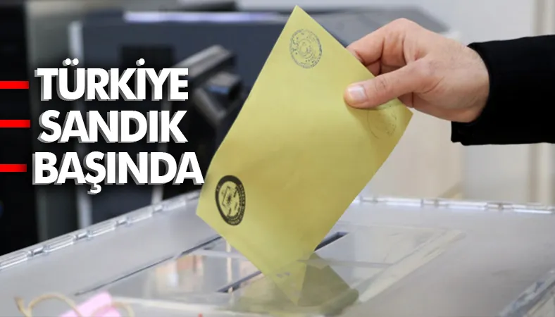 Türkiye genelinde oy kullanma işlemi başladı