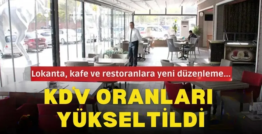 Lokanta ve kafelerde KDV oranları yükseldi: Hizmetler %10, alkollü içecekler %20 kdv