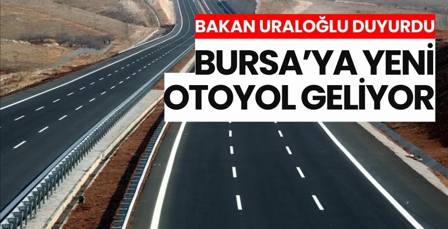 Bakan Uraloğlu’ndan Bursa