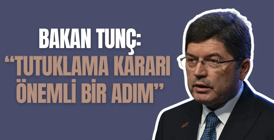 Adalet Bakanı Yılmaz Tunç: 