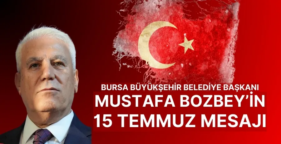 Bursa Büyükşehir Belediye Başkanı Bozbey  anma mesajı yayımladı