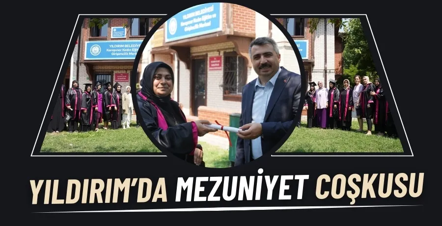  Yıldırım’dan kadınlara büyük destek: Mezuniyet coşkusu Karapınar’da yaşandı